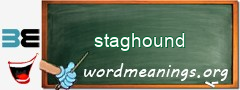 WordMeaning blackboard for staghound